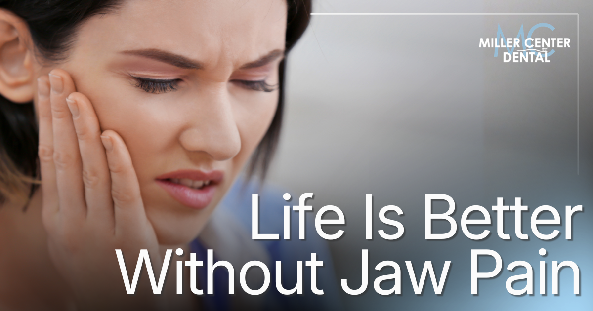 Life Is Better Without Jaw Pain woman holding jaw in pain